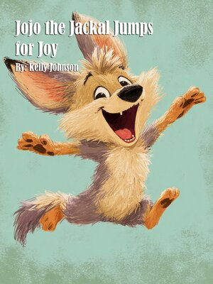 cover image of Jojo the Jackal Jumps for Joy
